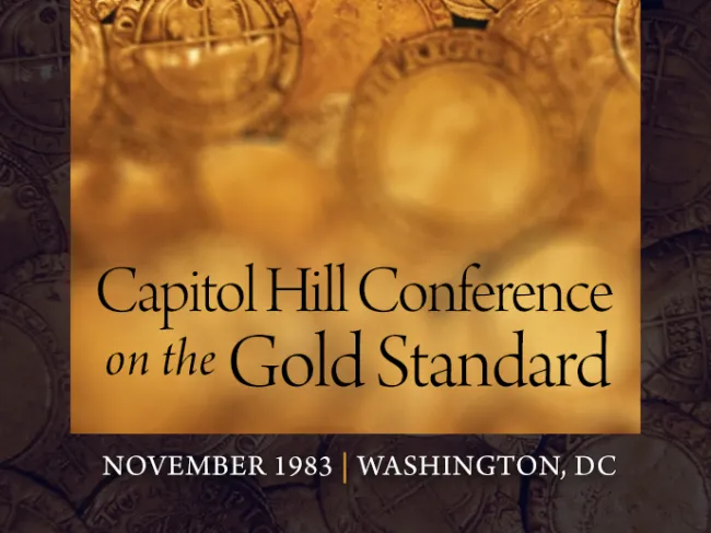 Capitol Hill Conference on the Gold Standard 1983
